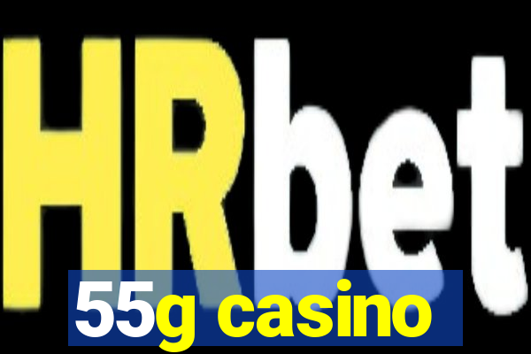 55g casino